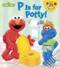 P Is for Potty! libro in lingua di Cooper Lena, Moroney Christopher (ILT)