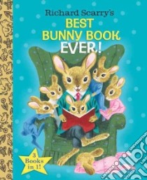 Richard Scarry's Best Bunny Book Ever! libro in lingua di Scarry Richard, Scarry Richard (ILT)