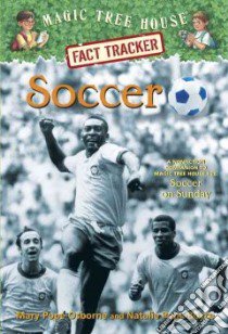 Soccer libro in lingua di Osborne Mary Pope, Boyce Natalie Pope, Murdocca Sal (ILT)