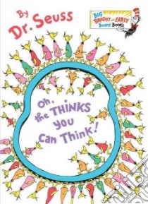 Oh, the Thinks You Can Think! libro in lingua di Seuss Dr.