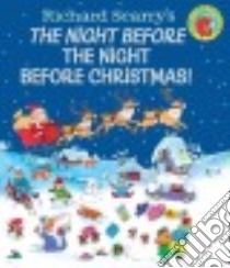 The Night Before the Night Before Christmas! libro in lingua di Scarry Richard