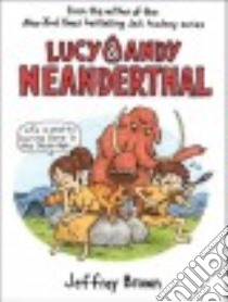 Lucy & Andy Neanderthal libro in lingua di Brown Jeffrey