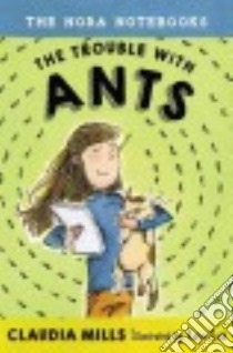 The Trouble With Ants libro in lingua di Mills Claudia, Kath Katie (ILT)