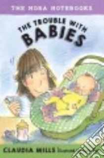 The Trouble With Babies libro in lingua di Mills Claudia, Kath Katie (ILT)