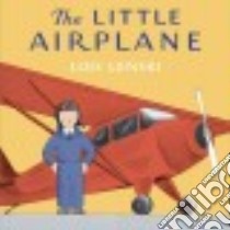 The Little Airplane libro in lingua di Lenski Lois