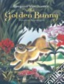 Margaret Wise Brown's the Golden Bunny libro in lingua di Brown Margaret Wise, Weisgard Leonard (ILT)