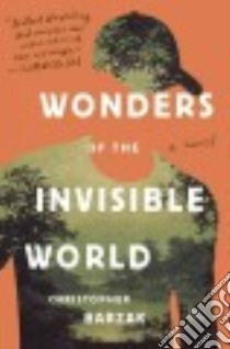 Wonders of the Invisible World libro in lingua di Barzak Christopher
