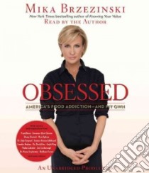Obsessed (CD Audiobook) libro in lingua di Brzezinski Mika