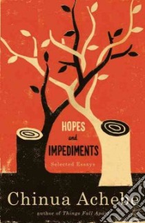 Hopes and Impediments libro in lingua di Achebe Chinua