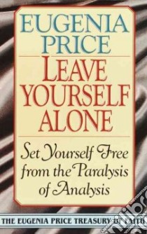 Leave Yourself Alone libro in lingua di Price Eugenia