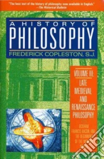 A History of Philosophy libro in lingua di Copleston Frederick Charles
