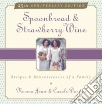 Spoonbread and Strawberry Wine libro in lingua di Darden Norma Jean, Darden Carol