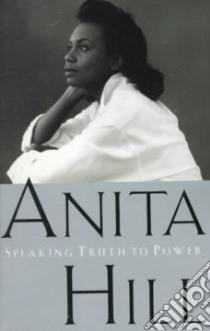 Speaking Truth to Power libro in lingua di Hill Anita