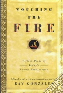 Touching the Fire libro in lingua di Gonzalez Ray