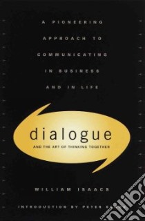 Dialogue and the Art of Thinking Together libro in lingua di Isaacs William
