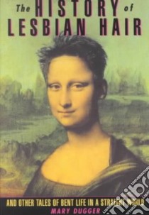 The History of Lesbian Hair libro in lingua di Dugger Mary