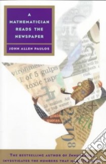 A Mathematician Reads the Newspaper libro in lingua di Paulos John Allen