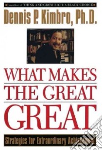 What Makes the Great Great libro in lingua di Kimbro Dennis P.