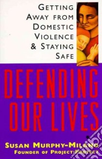Defending Our Lives libro in lingua di Murphy-Milano Susan