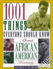 1001 Things Everyone Should Know About African American History libro in lingua di Stewart Jeffrey C.