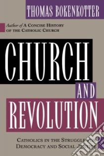 Church and Revolution libro in lingua di Bokenkotter Thomas