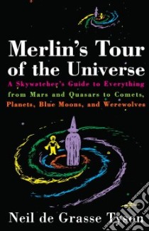 Merlin's Tour of the Universe libro in lingua di Tyson Neil deGrasse