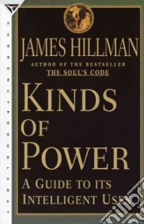 Kinds of Power libro in lingua di Hillman James