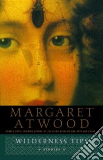 Wilderness Tips libro in lingua di Atwood Margaret Eleanor