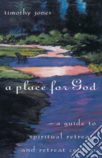 A Place for God libro in lingua di Jones Timothy K.