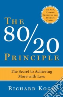 The 80/20 Principle libro in lingua di Koch Richard
