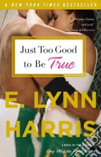 Just Too Good to Be True libro in lingua di Harris E. Lynn