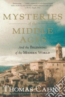 Mysteries of the Middle Ages libro in lingua di Cahill Thomas