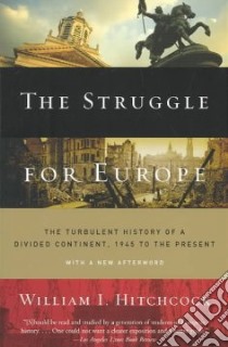 The Struggle for Europe libro in lingua di Hitchcock William I.