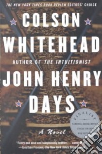 John Henry Days libro in lingua di Whitehead Colson