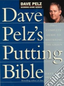 Dave Pelz's Putting Bible libro in lingua di Pelz Dave, Frank James A.