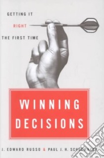 Winning Decisions libro in lingua di Russo J. Edward, Schoemaker Paul J. H., Hittleman Margo