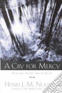 A Cry for Mercy libro in lingua di Nouwen Henri J. M., Thollander Earl (ILT)