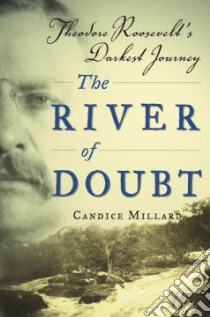 The River of Doubt libro in lingua di Millard Candice