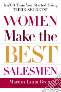 Women Make The Best Salesmen libro in lingua di Brem Marion Luna