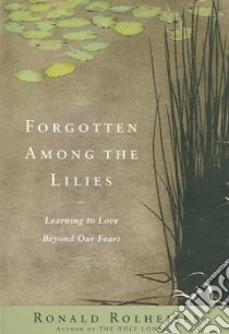 Forgotten Among the Lilies libro in lingua di Rolheiser Ronald