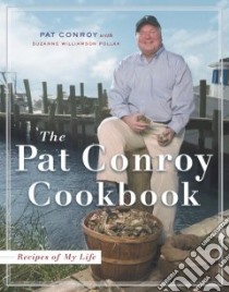 The Pat Conroy Cookbook libro in lingua di Conroy Pat, Pollak Suzanne Williamson