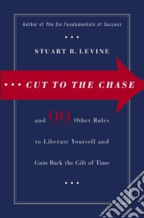 Cut to the Chase libro in lingua di Levine Stuart R.