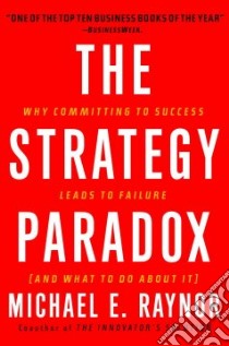 The Strategy Paradox libro in lingua di Raynor Michael E.