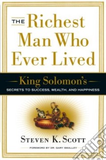 The Richest Man Who Ever Lived libro in lingua di Scott Steve, Smalley Gary (FRW)
