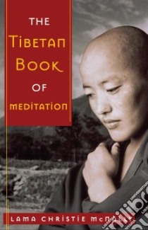 The Tibetan Book of Meditation libro in lingua di Mcnally Lama Christie