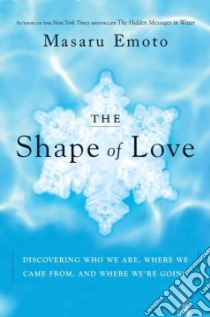The Shape of Love libro in lingua di Emoto Masaru, Hosoyamada Noriko (TRN)