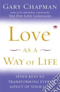 Love as a Way of Life libro in lingua di Chapman Gary