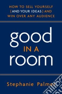 Good in a Room libro in lingua di Palmer Stephanie