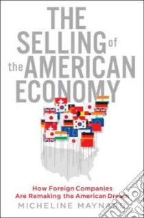 The Selling of the American Economy libro in lingua di Maynard Micheline