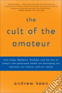 The Cult of the Amateur libro in lingua di Keen Andrew